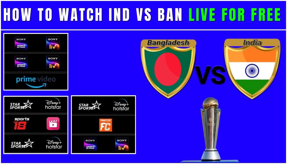 How to Watch IND vs BAN Live for Free – Champions Trophy 2025
