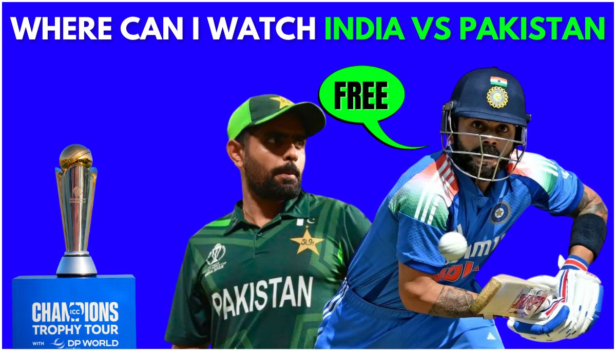 Where Can I Watch India vs Pakistan Champions Trophy 2025