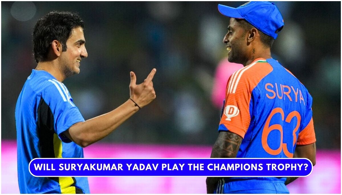 Will Suryakumar Yadav Play the Champions Trophy